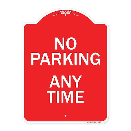 Signmission No Parking Any Time Heavy-Gauge Aluminum Architectural Sign, 24" x 18", RW-1824-9827 A-DES-RW-1824-9827
